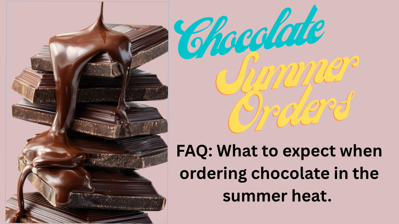 chocolate summer order FAQ
